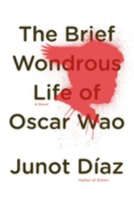 The Brief Wondrous Life of Oscar Wao The Brief Wondrous Life of Oscar Wao