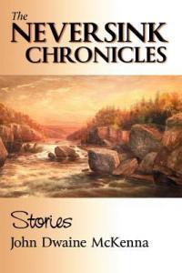 Book cover for The Neversink Chronicles by John Dwaine McKenna