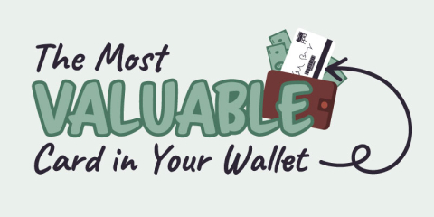 A wallet with an arrow pointing to it with the headline "The Most Valuable Card in your wallet"