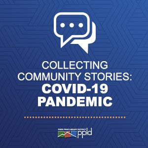 Collecting Community Stories: Covid-19 Pandemic