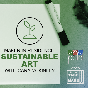 Maker in Residence: Sustainable Art with Cara McKinley