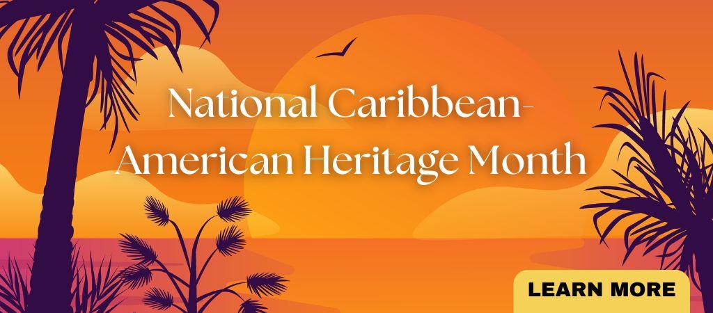 National Caribbean American Heritage Month graphic