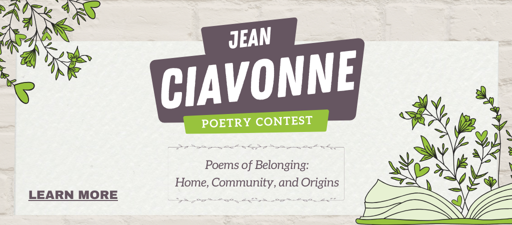 Jean Ciavonne Poetry Contest Poems of Belonging: Home, Community, and Origins